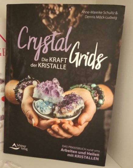 Crystal Grids – Die Kraft der Kristalle - Das Praxisbuch - zum Schließen ins Bild klicken
