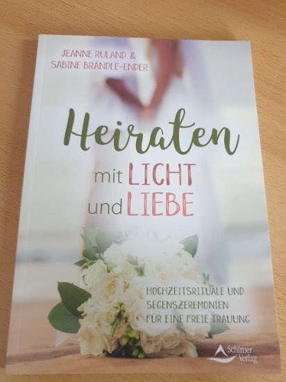 Heiraten in Licht und Liebe - Sabine Brändle-Ender,Jeanne Ruland - zum Schließen ins Bild klicken