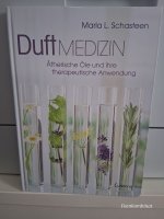 (Bild für) Duftmedizin - Ätherische Öle und ihre Anwendung - MariaL.Schast